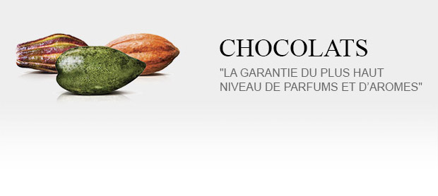 Chocolats "La GARANTIe du PLUS HAUT NIVEAU DE PARFUMs ET DAROMES"